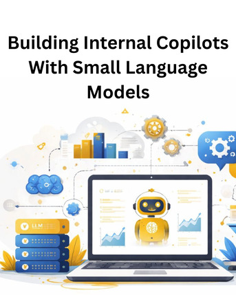 New Delhi, Technical, Building Internal Copilots With Small Language Models