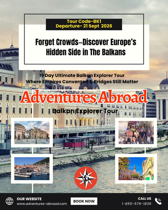 Toronto, Travel, Forget Crowds&mdash;Discover Europe&rsquo;s Hidden Side! 19-Day Balkan Explorer 2026