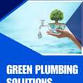 Eco-Friendly Green Plumbing Solutions For Modern Homes