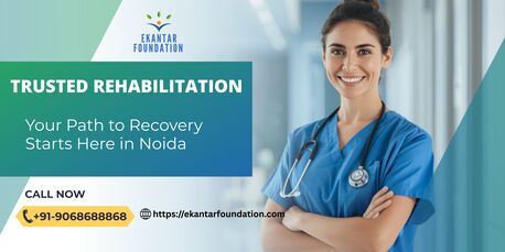 Noida, Health, Trusted Rehab Centre In Noida
