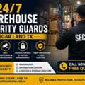 24/7 Warehouse Security Guards &ndash; Sugar Land TX