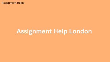 London, Education, Why Choose Professional Writers For Assignment Help London?