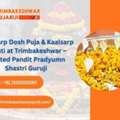 Best Place For Kaal Sarp Dosh Puja | Kaalsarp Shanti At Trimbakeshwar