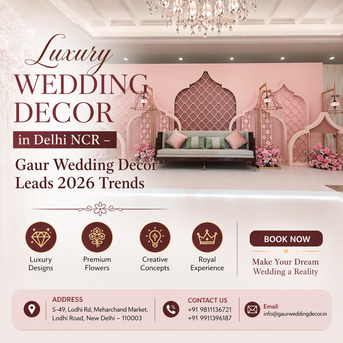 New Delhi, Event Planning, Luxury Wedding Decor In Delhi NCR &ndash; Gaur Wedding Decor Leads 2026 Trends