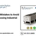 Common Mistakes To Avoid When Choosing Industrial Chillers