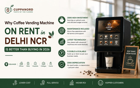 Noida, Business, Why Coffee Vending Machine On Rent In Delhi NCR Is Better Than Buying In 2026