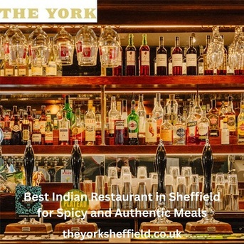 London, Food & Drink, Best Indian Restaurant In Sheffield For Spicy And Authentic Meals