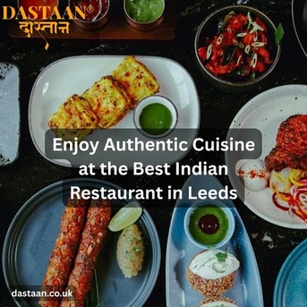 London, Restaurants, Enjoy Authentic Cuisine At The Best Indian Restaurant In Leeds
