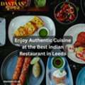 Enjoy Authentic Cuisine At The Best Indian Restaurant In Leeds