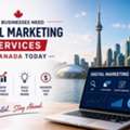 Why Businesses Need Digital Marketing Services In Canada Today