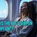 What Is The Best Seat On An Airplane?