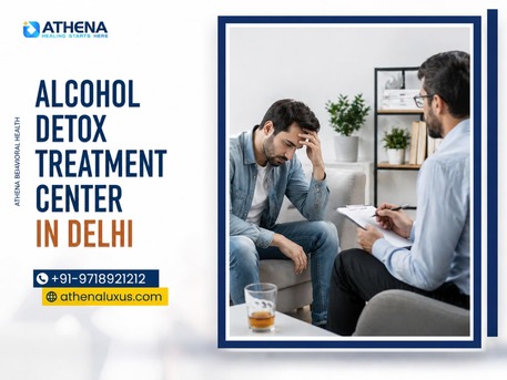 New Delhi, Health, Alcohol Detox Treatment Center In Delhi For Safe Healing Care