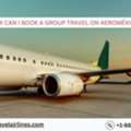 How Can I Book A Group Travel On Aerom?xico?