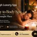 Premium Body To Body Spa In Connaught Place