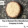 Top 10 Basmati Rice Manufacturers Company