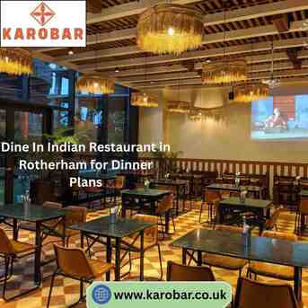 London, Business, Dine In Indian Restaurant In Rotherham For Dinner Plans