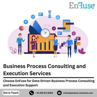Mumbai, Marketing, Choose EnFuse For Data-Driven Business Process Consulting Services