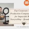 Top Corporate Video Production Company In India For Impactful Brand Storytelling