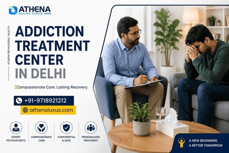 New Delhi, Health, Addiction Treatment Center In Delhi For Safe Recovery Care Today