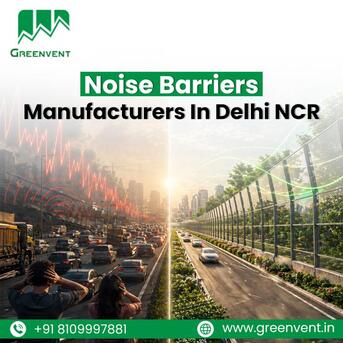 Greater Noida, Technical, Noise Barriers Manufacturers In Delhi NCR For Urban Projects