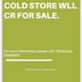 For Urgent Sale : Cold Store CR For Sale .