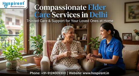 New Delhi, Elder Care, Best Elder Care Services In Delhi By Hospirent