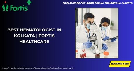 Kolkata, Health, Best Hematologist In Kolkata | Fortis Healthcare