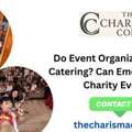 Do Event Organizers Provide Catering? Can Emcees Manage Charity Events?