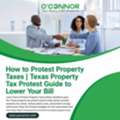 How To Protest Property Taxes | Texas Property Tax Protest Guide To Lower Your Bill
