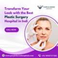 Transform Your Look With The Best Plastic Surgery Hospital In India
