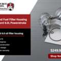 USD 249,  Order Oil Filter Housing 6.0 Powerstroke Direct Fit Unit