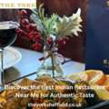 Discover The Best Indian Restaurant Near Me For Authentic Taste