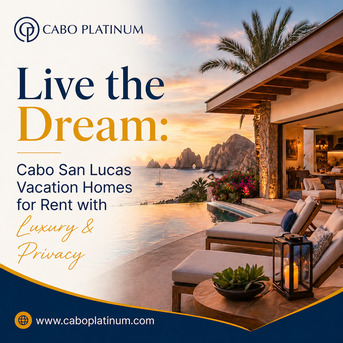 New York, Travel, Live The Dream: Cabo San Lucas Vacation Homes For Rent With Luxury & Privacy