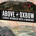 USD 21,  Buy Above The Oxbow: Stories Entangled With A Mountain (Paperback)