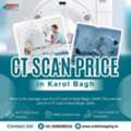 Top Best CT Scan Price In Karol Bagh