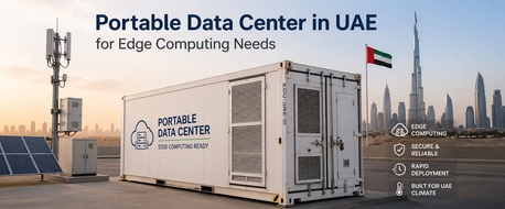 Dubai, Business, Portable Data Center In UAE For Edge Computing Needs