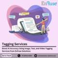 Boost AI Accuracy Using Image, Text, And Video Tagging Services From EnFuse Solutions