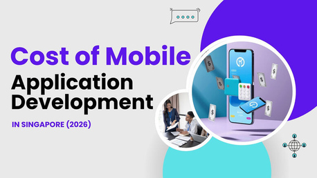 Singapore, Software Development, Cost Of Mobile Application Development In Singapore 2026 Guide