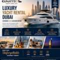 Embark On A Dream Voyage With Gunayydin&rsquo;s Luxury Yacht Rentals In Dubai