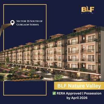 Gurgaon, Real Estate, Low-Rise Floors In Sohna: Why BLF Nature Valley Stands Out