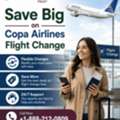 Save Big On Copa Airlines Flight Change Call +1-888-212-0809