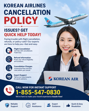 New York, Travel, Korean Airlines Cancellation Policy Issues? Get Quick Help Today
