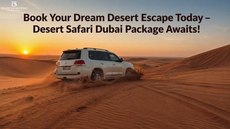 Dubai, Travel, Book Your Dream Desert Escape Today &ndash; Desert Safari Dubai Package Awaits!