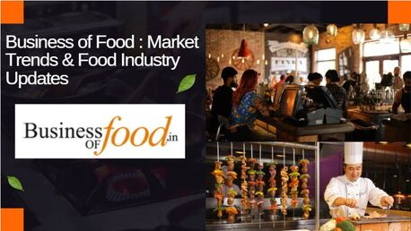 New Delhi, Local News, Business Of Food Market Trends And Food Industry Updates