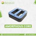 Amorphous Core For Energy Efficient Power Solutions