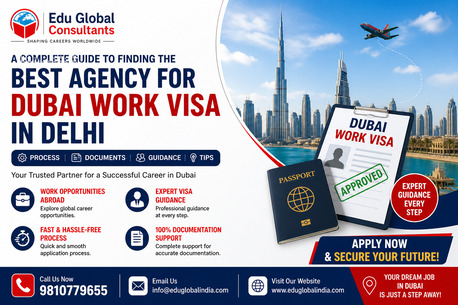 New Delhi, Immigration, Best Agency For Dubai Work Visa In Delhi: A Complete Guide For Applicants
