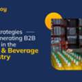 Strengthen Your Sales Pipeline In Food & Beverage Sector