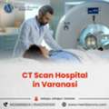 Best CT Scan Hospital In Varanasi