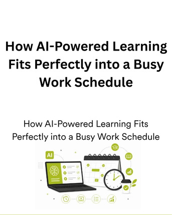 New Delhi, Technical, How AI-Powered Learning Fits Perfectly Into A Busy Work Schedule