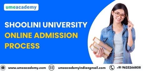 Mumbai, Lessons Offered, Shoolini University Online Admission Process